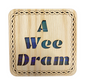 Wooden "A Wee Dram" Coaster - 3 Tartans